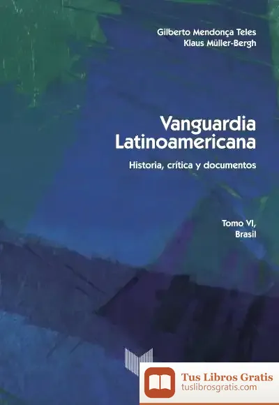 Descargar Vanguardia Latinoamericana. Tomo Vi. Brasil de Enrique D. Dussel