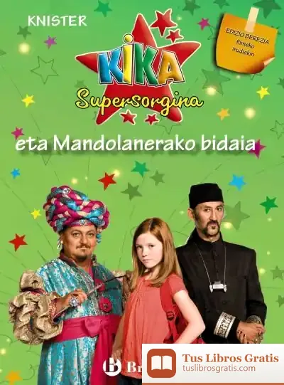 Descargar Kika Supersorgina Eta Mandolanerako Bidaia (Edizio Berezia Filmeko Irudiekin)