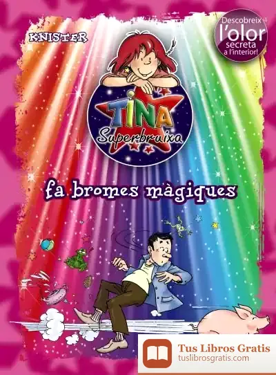 Descargar Tina Superbruixa Fa Bromes Màgiques (Ed.Color) de Knister
