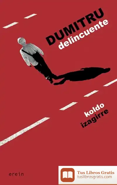 Descargar Dumitru Delincuente de Koldo Izaguirre Urreaga