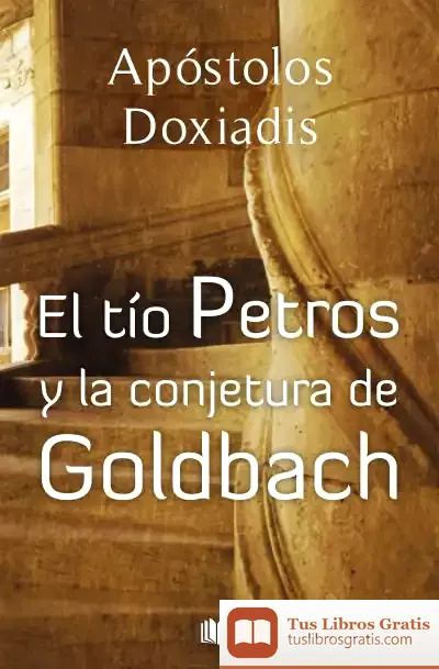 Descargar Tio Petros Y La Conjetura De Goldbach,El