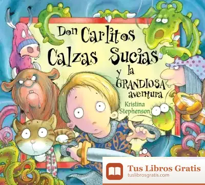 Descargar Don Carlitos Calzas Sucias Y La Grandiosa Aventura
