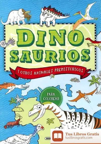 Descargar Láminas Para Colorear. Dinosaurios Y Otros Animales Prehistóricos Para Colorear