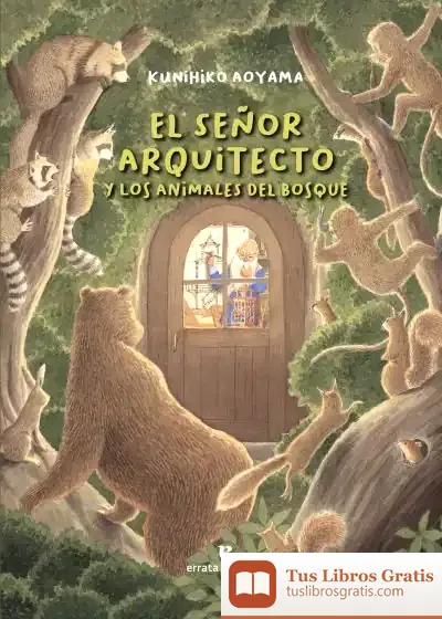 Descargar El Señor Arquitecto Y Los Animales Del Bosque de Kunihiko Aoyama