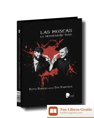 Descargar Las Moscas Lo Devoraran Todo