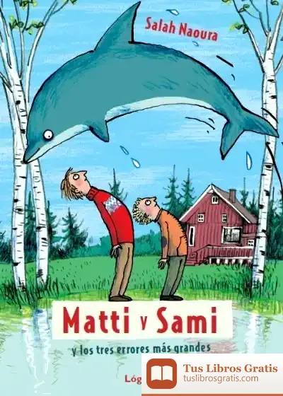 Descargar Matti Y Sami Y Los Tres Errores Más Grandes Del Universo de L. Rodríguez López