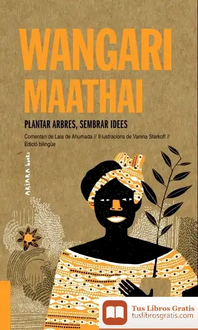 Descargar Wangari Maathai: Plantar Arbres, Sembrar Idees