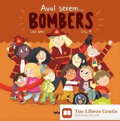 Descargar Avui Serem Bombers de Laia Soler