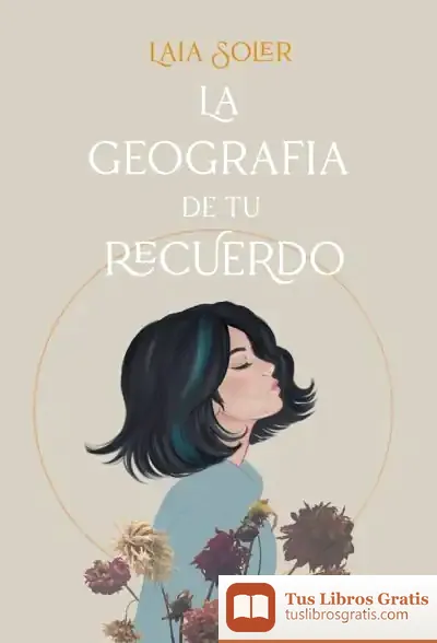 Descargar La Geografía De Tu Recuerdo de Laia Soler