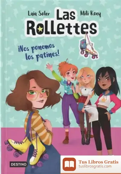 Descargar Las Rollettes 1. ¡Nos Ponemos Los Patines! de Laia Soler