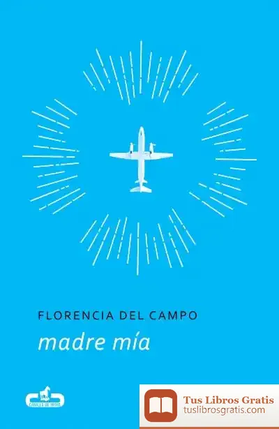 Descargar Madre Mía (Caballo De Troya 2017, 5) de Lara Moreno Martín