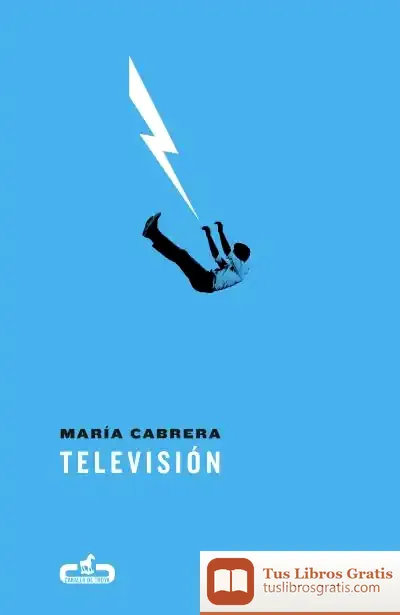 Descargar Televisión (Caballo De Troya 2017, 3) de Lara Moreno Martín
