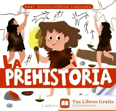 Descargar Baby Enciclopèdia. La Prehistòria de Larousse Editorial