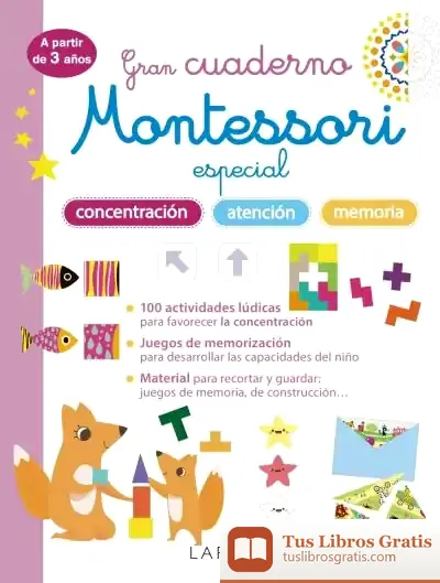 Descargar Gran Cuaderno Montessori Especial Concentración, Atención Y Memoria. A Partir De 3 Años de Larousse Editorial