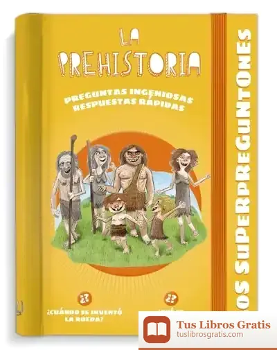 Descargar Los Superpreguntones. La Prehistoria de Larousse Editorial