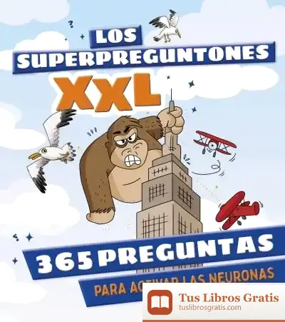 Descargar Los Superpreguntones Xxl. 365 Preguntas Para Activar Las Neuronas