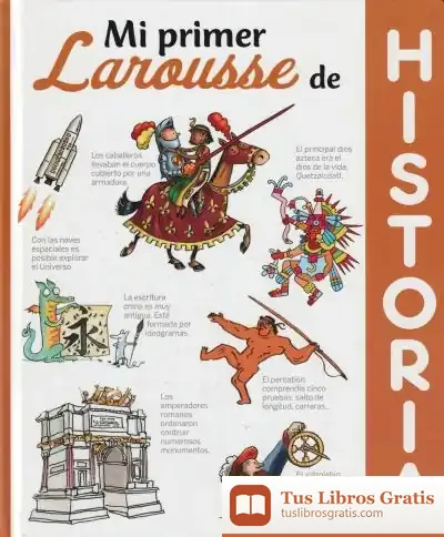 Descargar Mi Primer Larousse De Historia de Larousse Editorial
