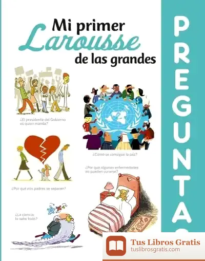 Descargar Mi Primer Larousse De Las Grandes Preguntas de Larousse Editorial