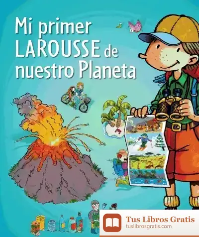 Descargar Mi Primer Larousse De Nuestro Planeta de Larousse Editorial