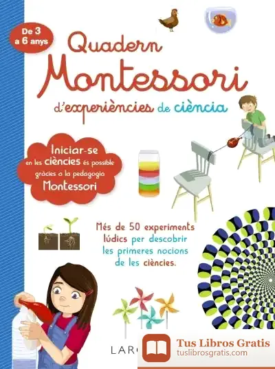 Descargar Quadern Montessori De Experiències De Ciència de Larousse Editorial
