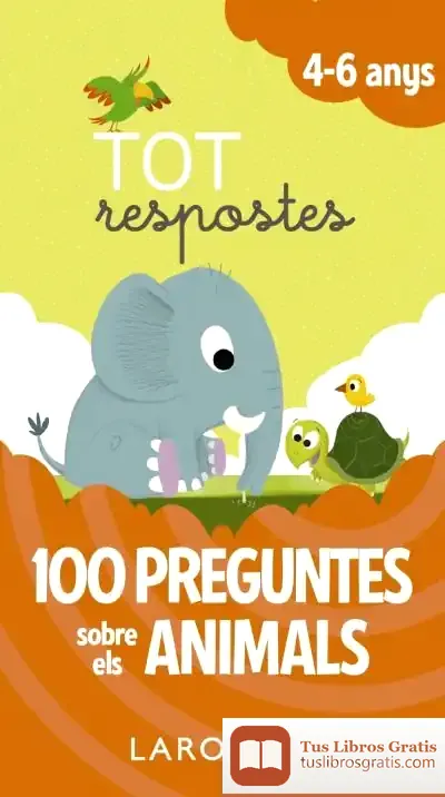 Descargar Tot Respostes. 100 Preguntes Sobre Els Animals