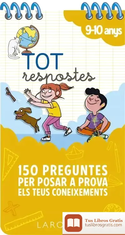 Descargar Tot Respostes.150 Preguntes Per Posar A Prova Els Teus Coneixements de Larousse Editorial