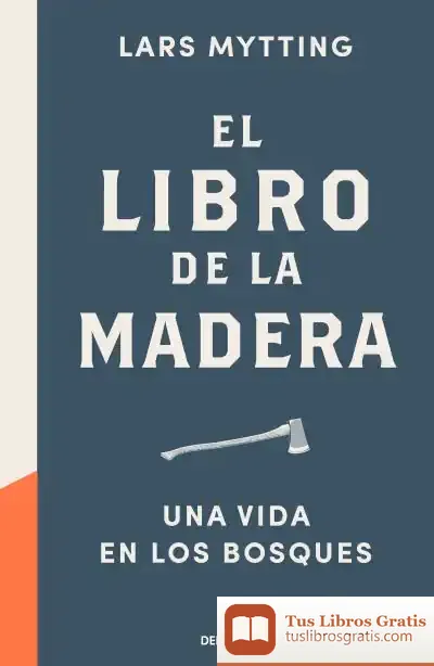 Descargar El Libro De La Madera: Una Vida En Los Bosques