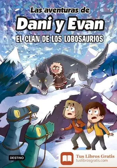 Descargar Las Aventuras De Dani Y Evan 8. El Clan De Los Lobosaurios