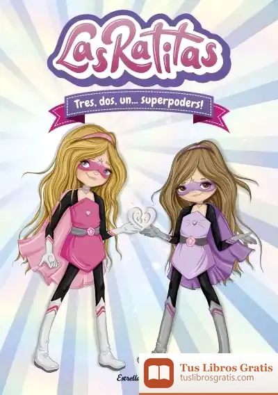Descargar Las Ratitas 1. Tres, Dos, Un... Superpoders!