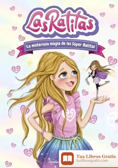 Descargar Las Ratitas 3. La Misteriosa Màgia De Les Súper Ratitas
