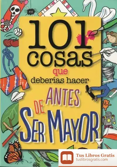 Descargar 101 Cosas Que Deberías Hacer Antes De Ser Mayor