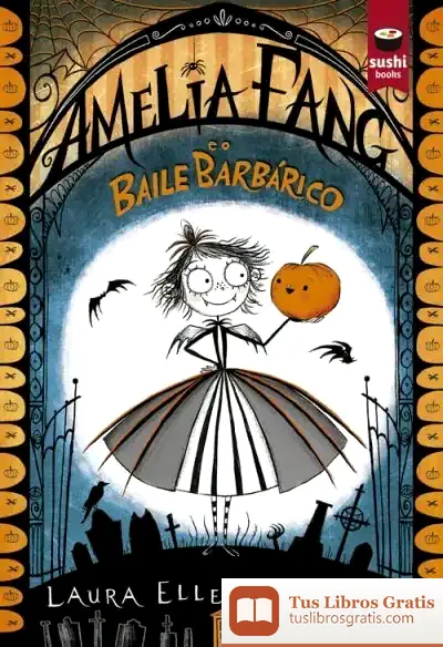 Descargar Amelia Fang E O Baile Barbárico