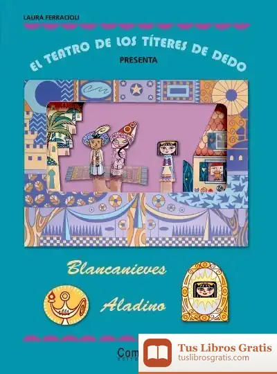 Descargar El Teatro De Los Títeres De Dedo Presenta... Blancanieves / Aladino