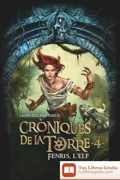 Descargar Cròniques De La Torre Iv. Fenris, L'Elf de Laura Gallego García