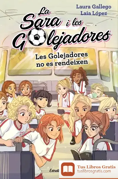 Descargar Les Golejadores No Es Rendeixen de Laura Gallego García