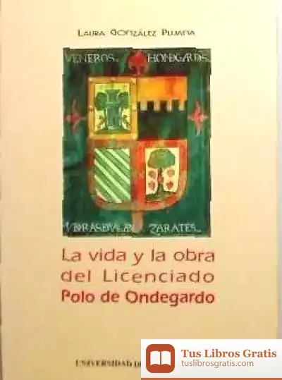 Descargar Vida Y La Obra Del Licenciado Polo De Ondegardo, La