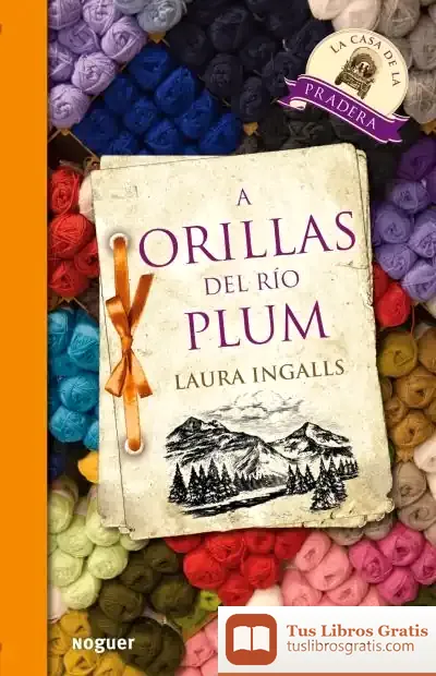 Descargar A Orillas Del Río Plum de Laura Ingalls Wilder