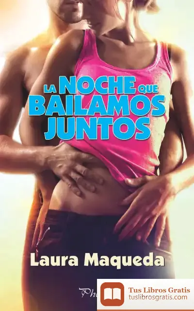 Descargar La Noche Que Bailamos Juntos de Laura Maqueda Galán