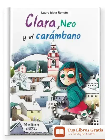 Descargar Clara, Neo Y El Carámbano de Laura Mata Román