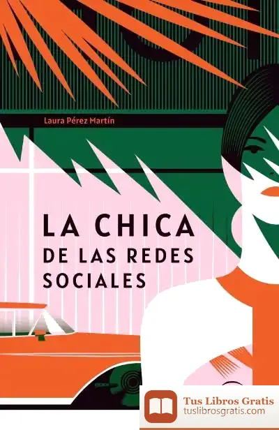Descargar La Chica De Las Redes Sociales de Laura Pérez Martín