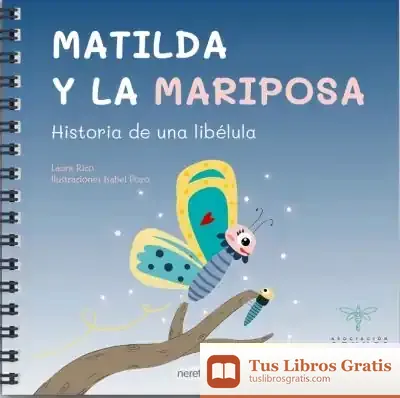 Descargar Matilda Y La Mariposa. Historia De Una Libélula