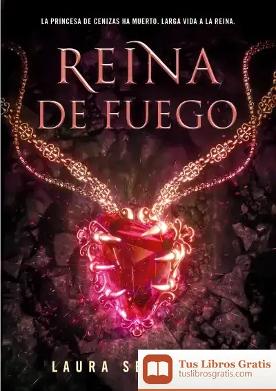 Descargar Reina De Fuego (Princesa De Cenizas 3)
