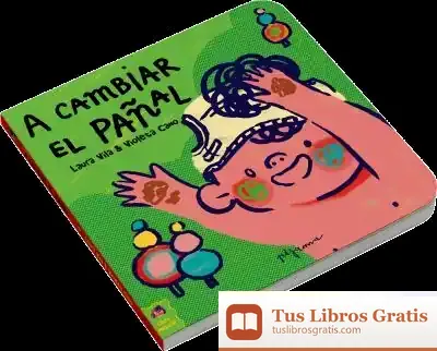 Descargar A Cambiar El Pañal de Laura Vila