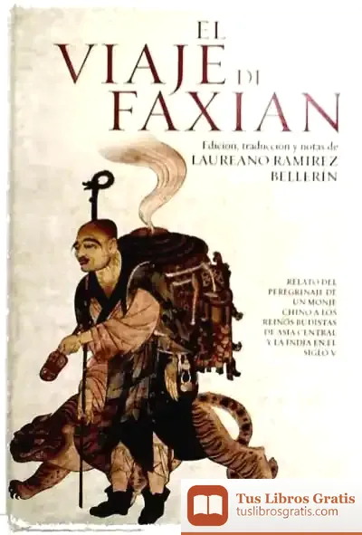 Descargar El Viaje De Faxian : Relato Del Peregrinaje De Un Monje Chino A Los Reinos Budistas De Asia Central Y La India En El Siglo V
