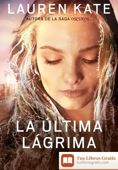 Descargar La Última Lágrima de Lauren Kate