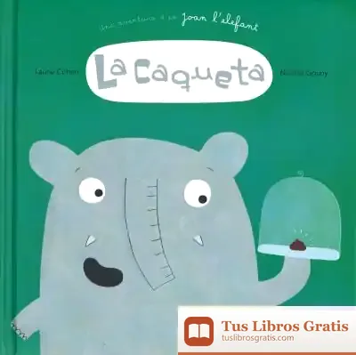 Descargar La Caqueta. Una Aventura D'En Joan L'Elefant