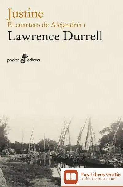 Descargar Justine (I. Cuarteto De Alejandría (Bolsillo) de Lawrence Durrell