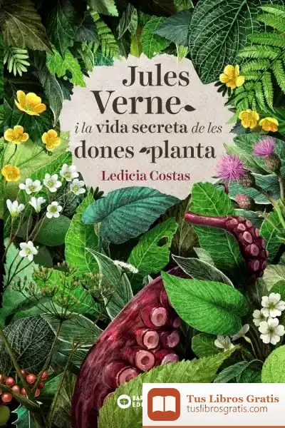 Descargar Jules Verne I La Vida Secreta De Les Dones Planta de Ledicia Costas
