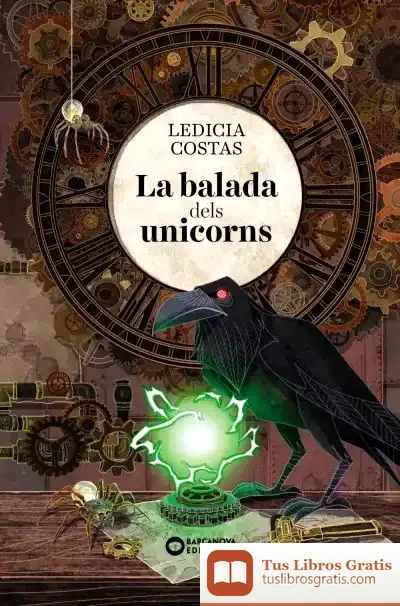 Descargar La Balada Dels Unicornis de Ledicia Costas