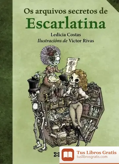 Descargar Os Arquivos Secretos De Escarlatina de Ledicia Costas